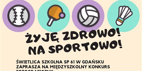 Konkurs fotograficzny „Żyję Zdrowo! Na Sportowo!”
