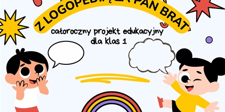 CAŁOROCZNY PROJEKT EDUKACYJNY: „Z logopedią za pan brat”