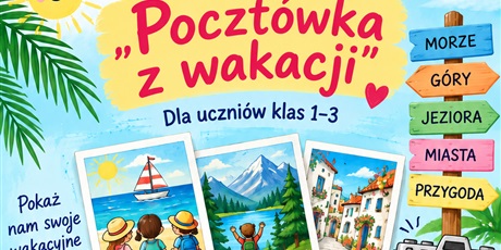 Powiększ grafikę: Barwna grafika w kształcie prostokąta leżącego będąca plakatem konkursu plastycznego "Pocztówka z wakacji".