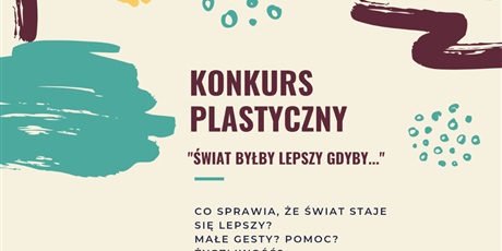 „Świat byłby lepszy, gdyby…” - konkurs plastyczny