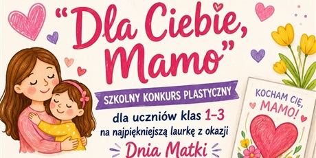 Szkolny Konkurs Plastyczny "Dla Ciebie, Mamo"