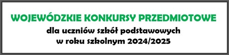 Powiększ grafikę: Barwna grafika w kształcie prostokata leżącego. Na białym tle napisy wykonane zieloną i czarną czcionką: Wojewódzkie Konkursy Przedmiotowe dla uczniów szkoł podstawowych w roku szkolnym 2024/25