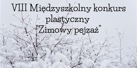 Wyniki VIII Międzyszkolnego Konkursu Plastycznego „ZIMOWY PEJZAŻ”
