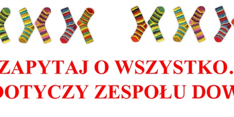 "Zapytaj o wszystko... co dotyczy Zespołu Downa"