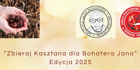 Zbieraj Kasztana dla Bohatera Jana 2025