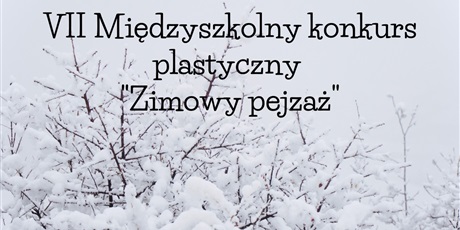 Przedstawiamy wyniki Międzyszkolnego Konkursu Plastycznego „Zimowy Pejzaż”